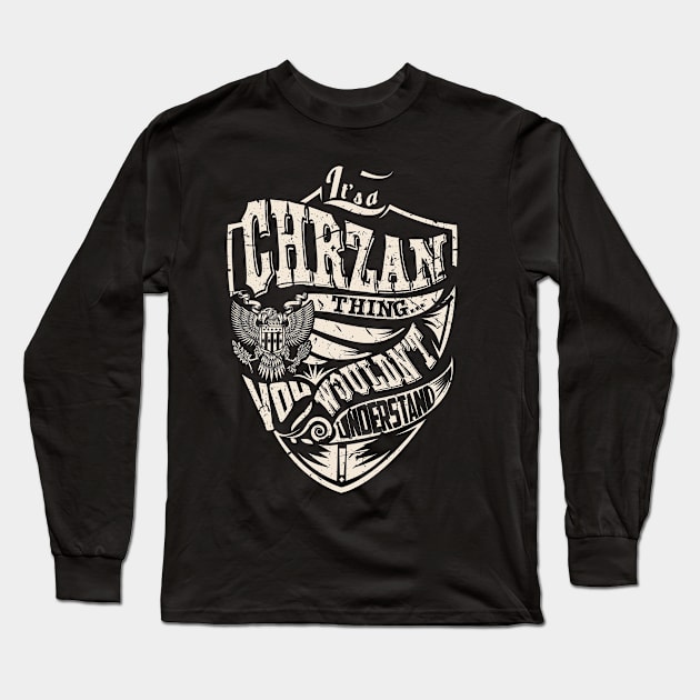 It's a CHRZAN Thing Long Sleeve T-Shirt by thenameshirts